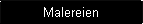 Malereien