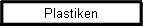 Plastiken
